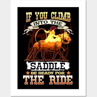 If You Climb Into The Saddle Be Ready For The Ride I Horse Posters and Art